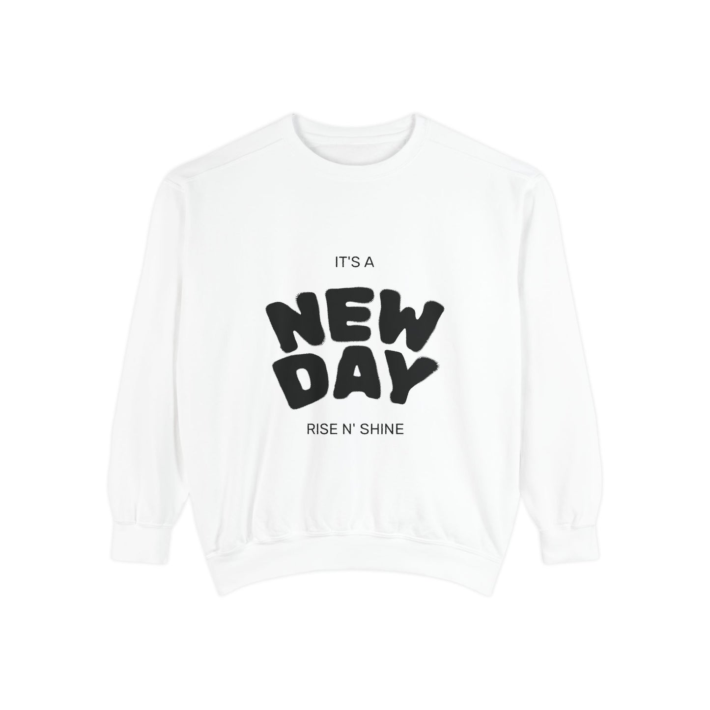 New Day Sweatshirt, Cozy Unisex Sweater, Motivational Apparel, Rise N' Shine Fashion, Gift for Him/Her, Casual Daily Wear